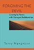 Forgiving the Devil: Coming to Terms With Damaged Relationships