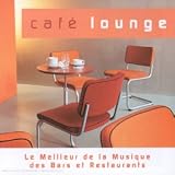 Revue Compilation  / Cafe Lounge - Le Meilleur De La Musique Des Bars Et Restaurants