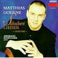 Matthias Goerne ~ Schubert Lieder - Goethe -