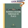 Florida's History through Its Places (Florida Heritage) by  MORTON D. WINSBERG