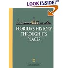 Click here to buy  Florida's History through Its Places (Florida Heritage)  by MORTON D. WINSBERG.