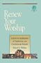 Renew Your Worship: A Study in Blending of Traditional and Contemporary Worship