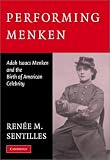Performing Menken: Adah Isaacs Menken and the Birth of American Celebrity