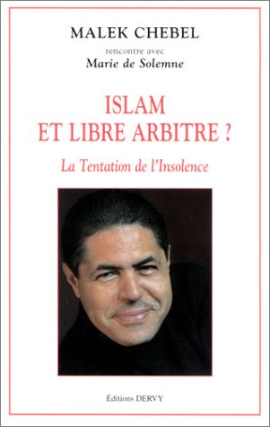 Islam et libre arbitre ? La tentation de l_insolence