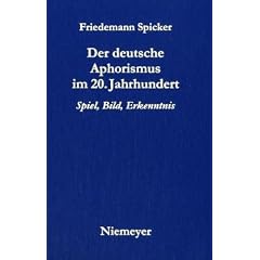 Der deutsche Aphorismus im 20. Jahrhundert: Spiel, Bild, Erkenntnis