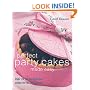 Perfect Party Cakes Made Easy: Over 70 Fun-to-decorate Cakes for All Occasions