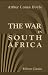 The War in South Africa: Its Cause and Conduct