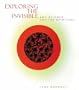 Exploring the Invisible: Art, Science, and the Spiritual