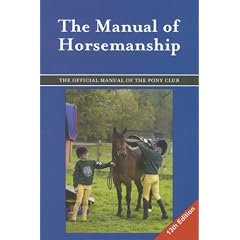 The Manual of Horsemanship (The Pony Club) (British Horse Society)