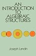 An Introduction to Algebraic Structures