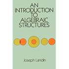 An Introduction to Algebraic Structures by Joseph Landin