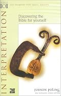 Interpretation : Discovering the Bible for Yourself (Willow Creek Bible 101 Series)