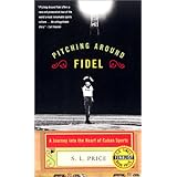 Pitching Around Fidel: A Journey into the Heart of Cuban Sports