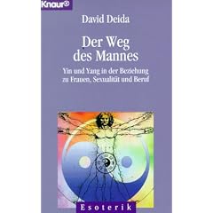 Der Weg des Mannes. Yin und Yang in der Beziehung zu Frauen, Sexualit�t und Beruf