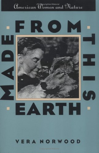 Made From This Earth: American Women and Nature (Gender and American Culture)