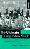 The Ultimate King's Indian Attack by Angus Dunnington