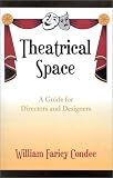 Theatrical Space: A Guide for Directors and Designers