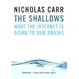 The Shallows: What the Internet Is Doing to Our Brains by Nicholas Carr and Paul Michael Garcia