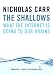 The Shallows: What the Internet Is Doing to Our Brains
