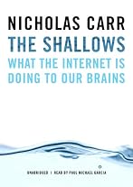 The Shallows: What the Internet Is Doing to Our Brains The Shallows: What the Internet Is Doing to Our Brains
