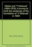 Wales and 'Y Goleuad' (1869-1879) : a survey to mark the centenary of the foundation of 'Y Goleuad' in 1869