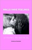 cover of Walls Have Feelings: Architecture, Film and the City