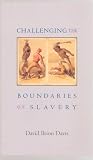 Challenging the Boundaries of Slavery (The Nathan I. Huggins Lectures)