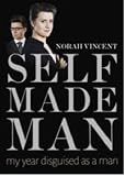 Self-Made Man: One Woman's Journey into Manhood and Back