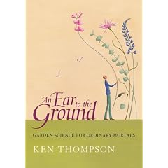 An Ear To The Ground: Garden Science For Ordinary Mortals