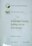 Sustainable livestock farming into the 21st century : proceedings of a conference organised jointly by the Centre for Agricultural Strategy and the Farm Animal Care Trust held at the Royal Society ...