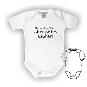Body Baby mit Druck IHR SEID GR&Ouml;&szlig;ER ABER ICH BIN LAUTER / 150030