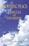 Choosing Peace: Miracles Are Decisions