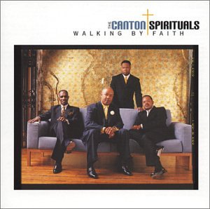 CANTON SPIRITUALS - Walking By Faith - Zortam Music