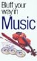 The Bluffer's Guide to Music: Bluff Your Way in Music (Bluffer's Guides - Oval Books)