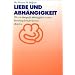 Liebe und Abh�ngigkeit: Wie wir �bergro�e Abh�ngigkeit in einer Beziehung beenden k�nnen