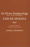 On Divine Foreknowledge (Cornell Classics in Philosophy,
