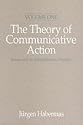 The Theory of Communicative Action: Reason and the Rationalization of Society v.1: Reason and the Rationalization of Society Vol 1