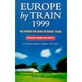Europe by Train 1999: The Number One Guide to Budget Travel by Katie Wood