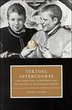 Textual Intercourse: Collaboration, authorship, and sexualities in Renaissance drama (Cambridge Studies in Renaissance Literature and Culture)