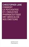 Comment la psychiatrie et l industrie pharmaceutique ont médicalisé nos émotions