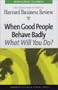 When Good People Behave Badly (Management Dilemmas Series)