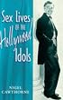 Sex Lives of the Hollywood Idols (Sex Lives)