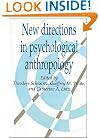New Directions in Psychological Anthropology (Publications of the Society for Psychological Anthropology)