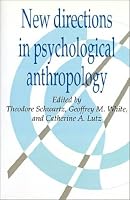 New Directions in Psychological Anthropology (Publications of the Society for Psychological Anthropology)