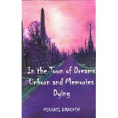 In the Town of Dreams Unborn and Memories Dying