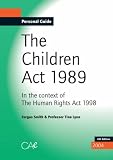 The Children Act 1989 : in the context of the Human Rights Act 1998 : personal guide