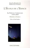 L'Ecole de l'Espace : Le service d'a�ronomie, 1958-2008 - Histoire et science