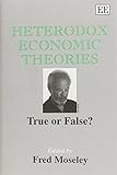 Heterodox economic theories : true or false?