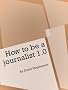 How to be a Journalist 1.0 (Practical Journalist)