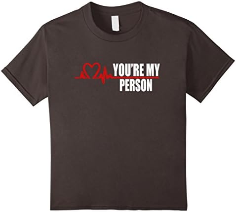 Kids You're My Person - Grey 's Anatomy T shirt Gift 10 Asphalt